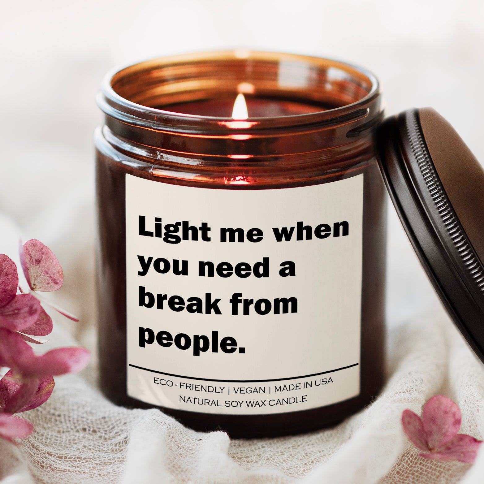 "Light Me When You Need a Break from People" – 100% Soy Wax Candle