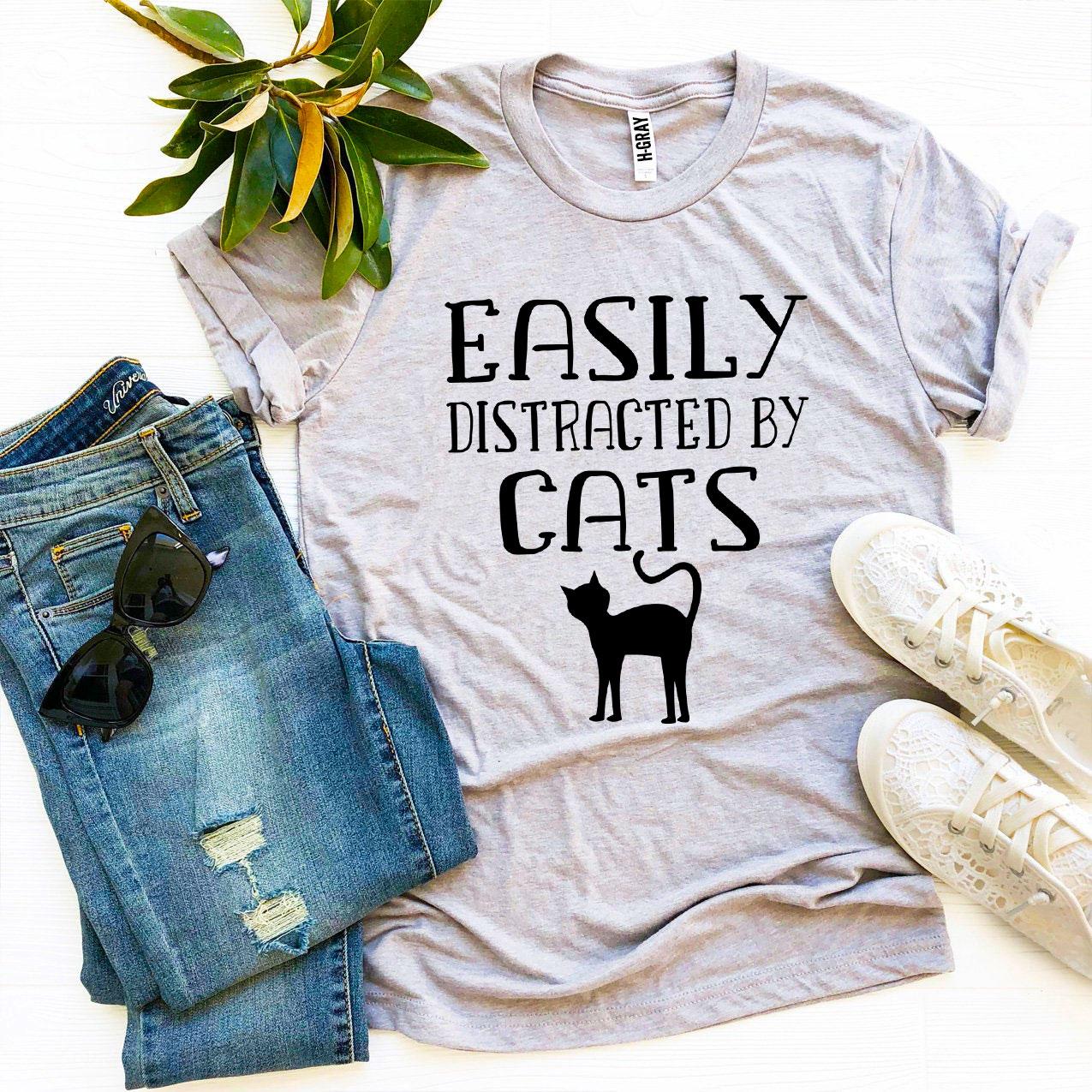 Easily Distracted By Cats – Funny Cat Lover Tee