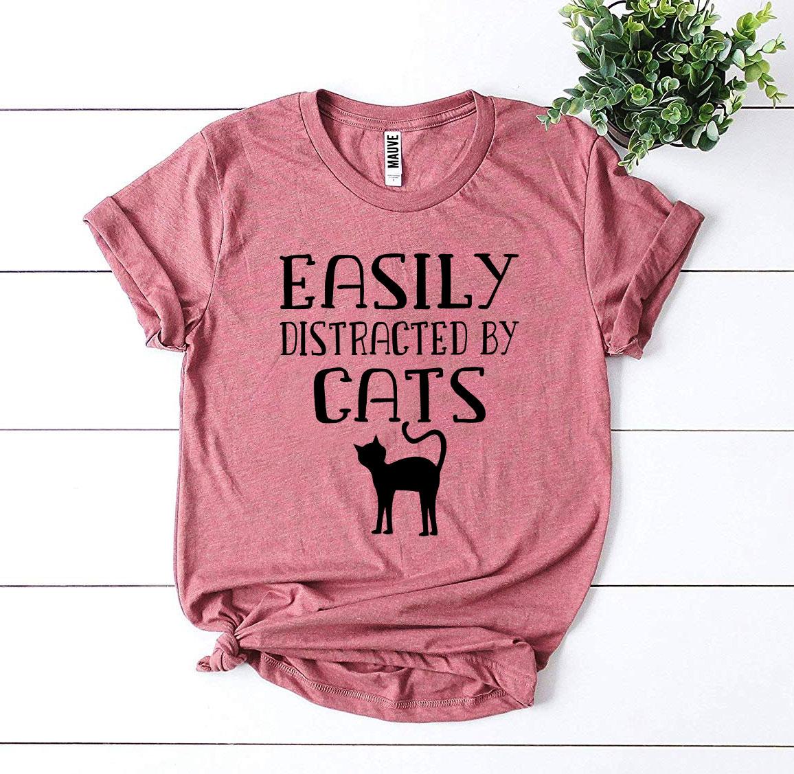 Easily Distracted By Cats – Funny Cat Lover Tee