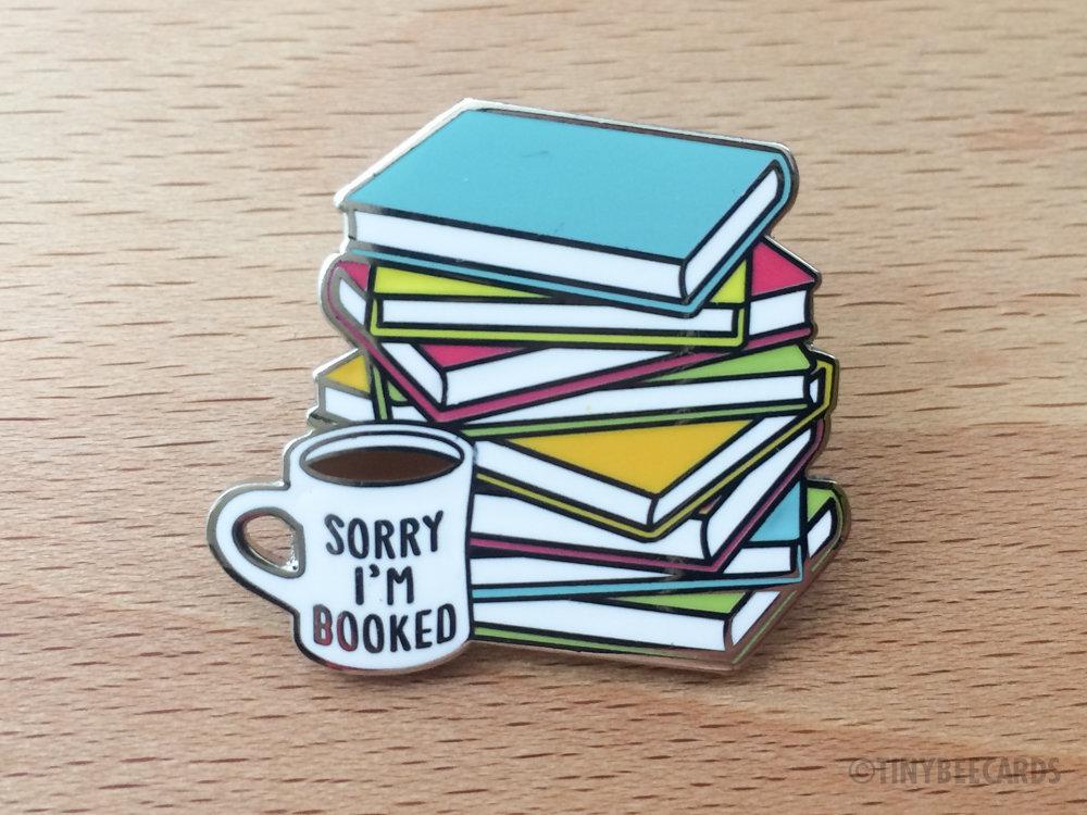 Book Lover Hard Enamel Pin – &quot;Sorry I’m Booked&quot;